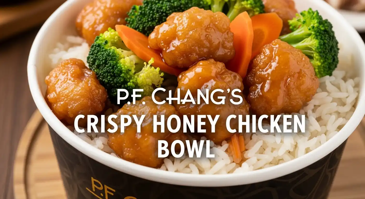 Is P.F. Chang's Honey Chicken Bowl Healthy?