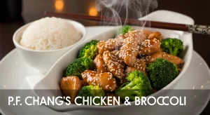 P.F. Chang’s Chicken with Broccoli Entree