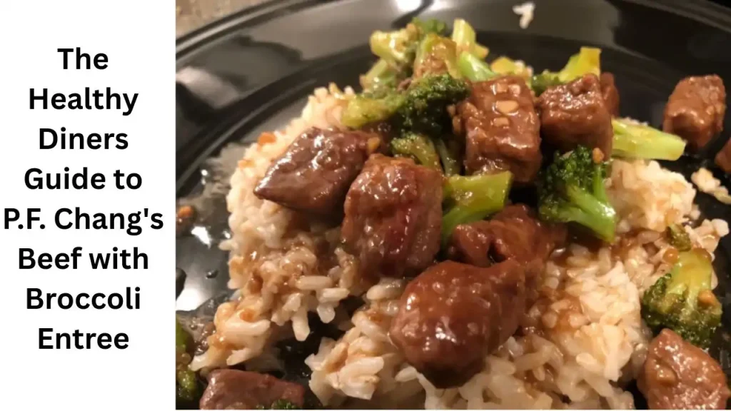guide to P.F. Chang's Beef with Broccoli Entree